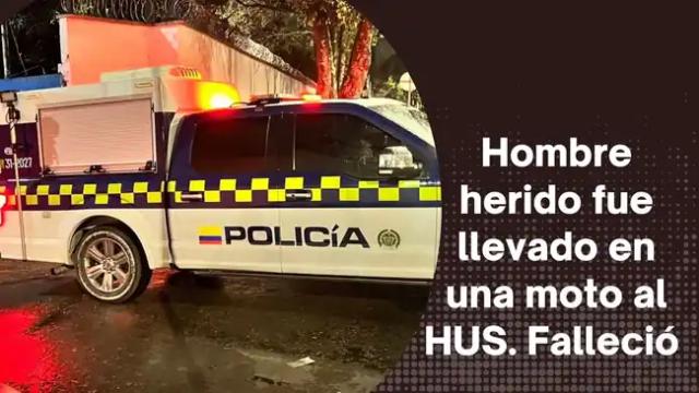 Hombre herido llevado en una moto al hospital universitario fallecio